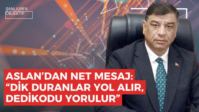 Aslan’dan net mesaj: “Dik duranlar yol alır, dedikodu yorulur”